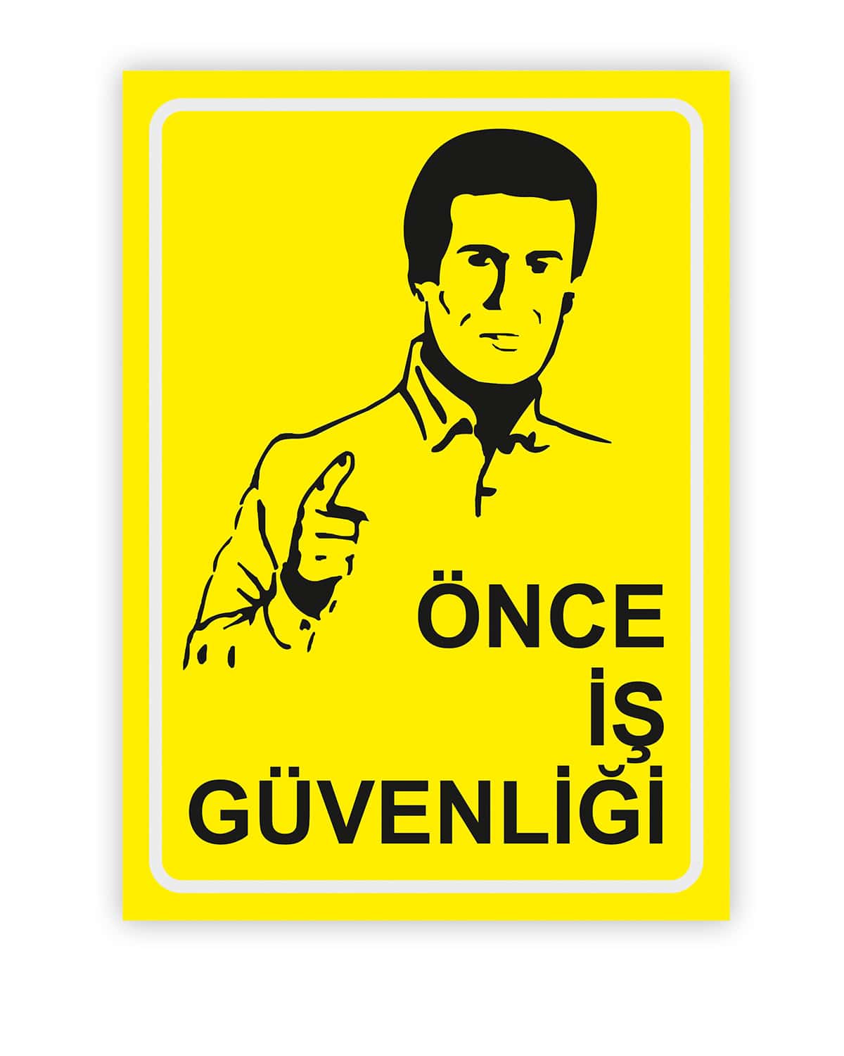 Önce İş Güvenliği Levhası